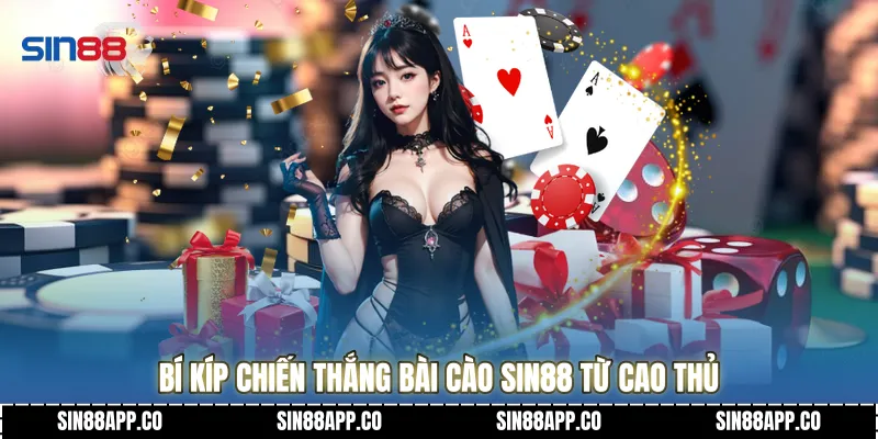 Bài Cào Sin88 - Đỉnh Cao Giải Trí Và Nghệ Thuật Săn Thưởng Thượng Lưu Bí kíp chiến thắng Bài cào Sin88 từ cao thủ