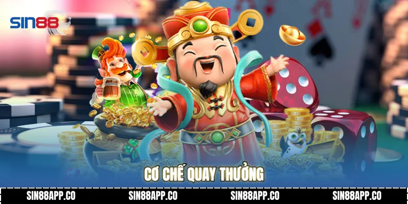Kinh Nghiệm Chơi Nổ Hũ Giúp Tăng Tỷ Lệ Thắng Bền Vững Cơ chế quay thưởng