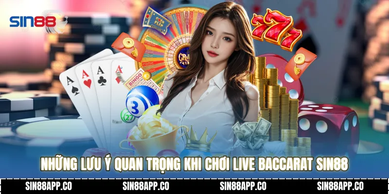 Live Baccarat Nghệ Thuật Đọc Vị Bảng Cầu Và Chiến Thuật Săn Tiền Thưởng Những lưu ý quan trọng khi chơi Live Baccarat SIN88