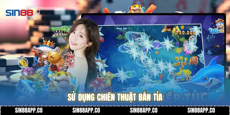 Bắn Cá Tiên Hành Trình Chinh Phục Đại Dương Huyền Bí Tại Sin88 Sử dụng chiến thuật bắn tỉa