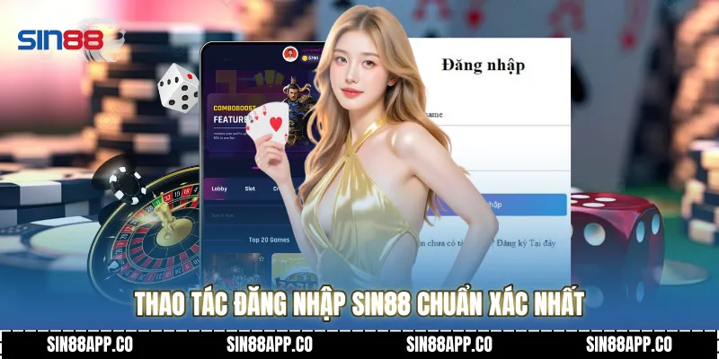 Đăng Nhập SIN88 Bí Quyết Truy Cập Nhanh Chóng Và Bảo Mật Tuyệt ối Thao tác Đăng nhập SIN88 chuẩn xác nhất