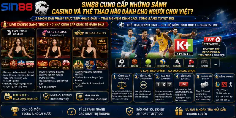 SIN88 cung cấp những sảnh Casino và Thể Thao nào dành cho người chơi Việt?